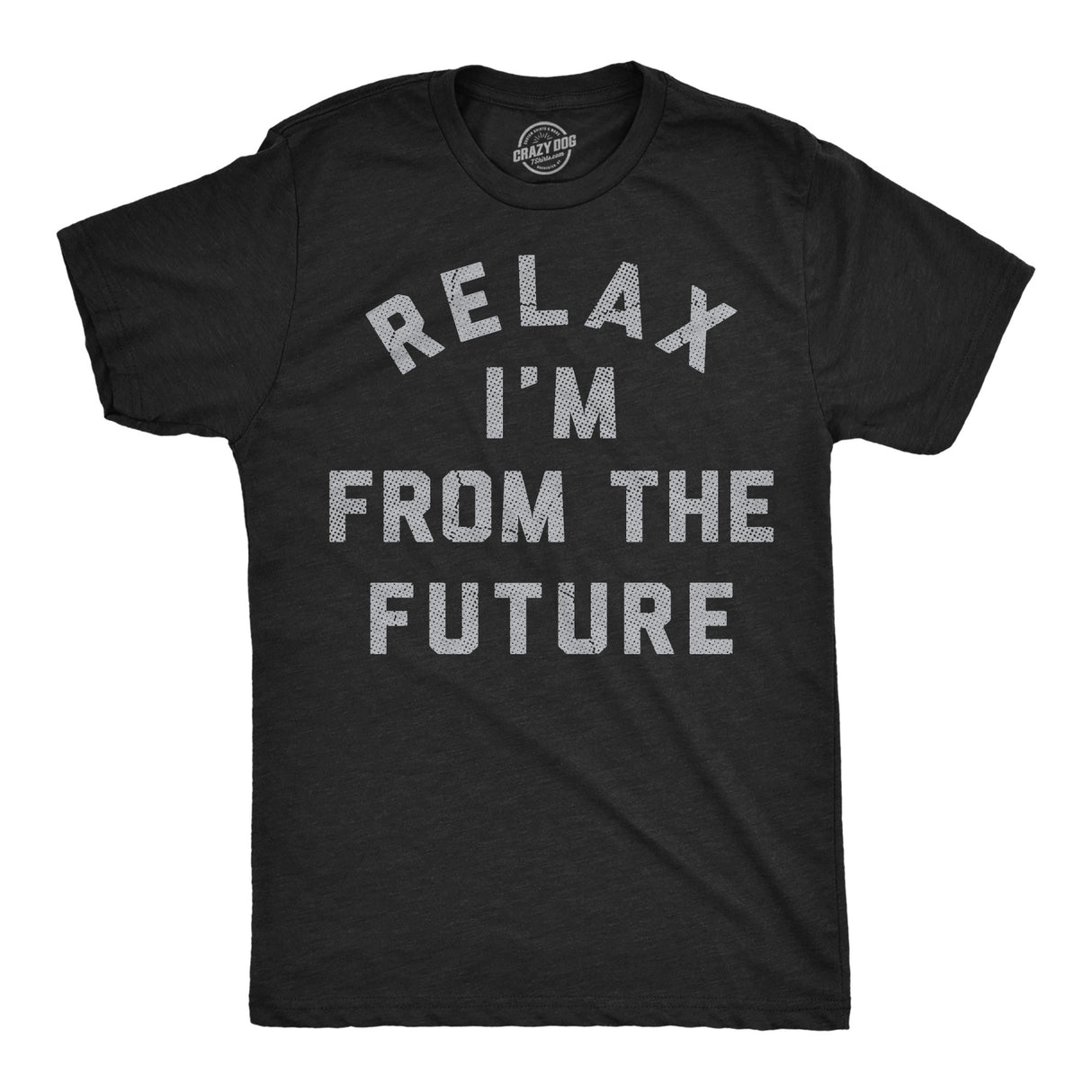 Mens Funny T Shirts Relax Im From The Future Sarcastic Time Traveler Graphic Novelty Tee for Men