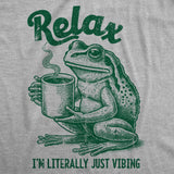 Mens Funny T Shirts Relax Im Literally Just Vibing Sarcastic Frog Graphic Novelty Tee for Men