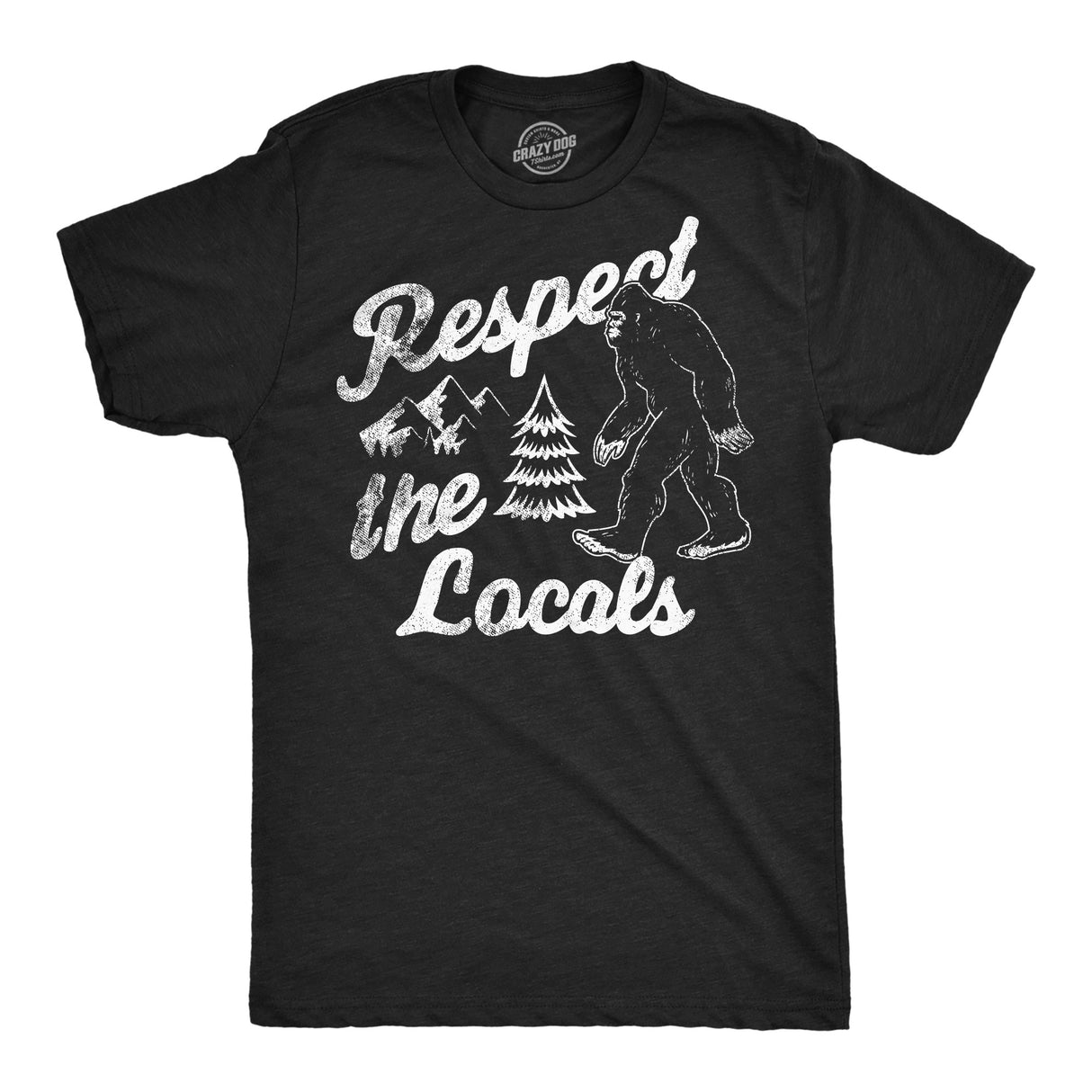 Mens Funny T Shirts Respect The Locals Sarcastic Bigfoot Sasquatch Graphic Novelty Tee For Men