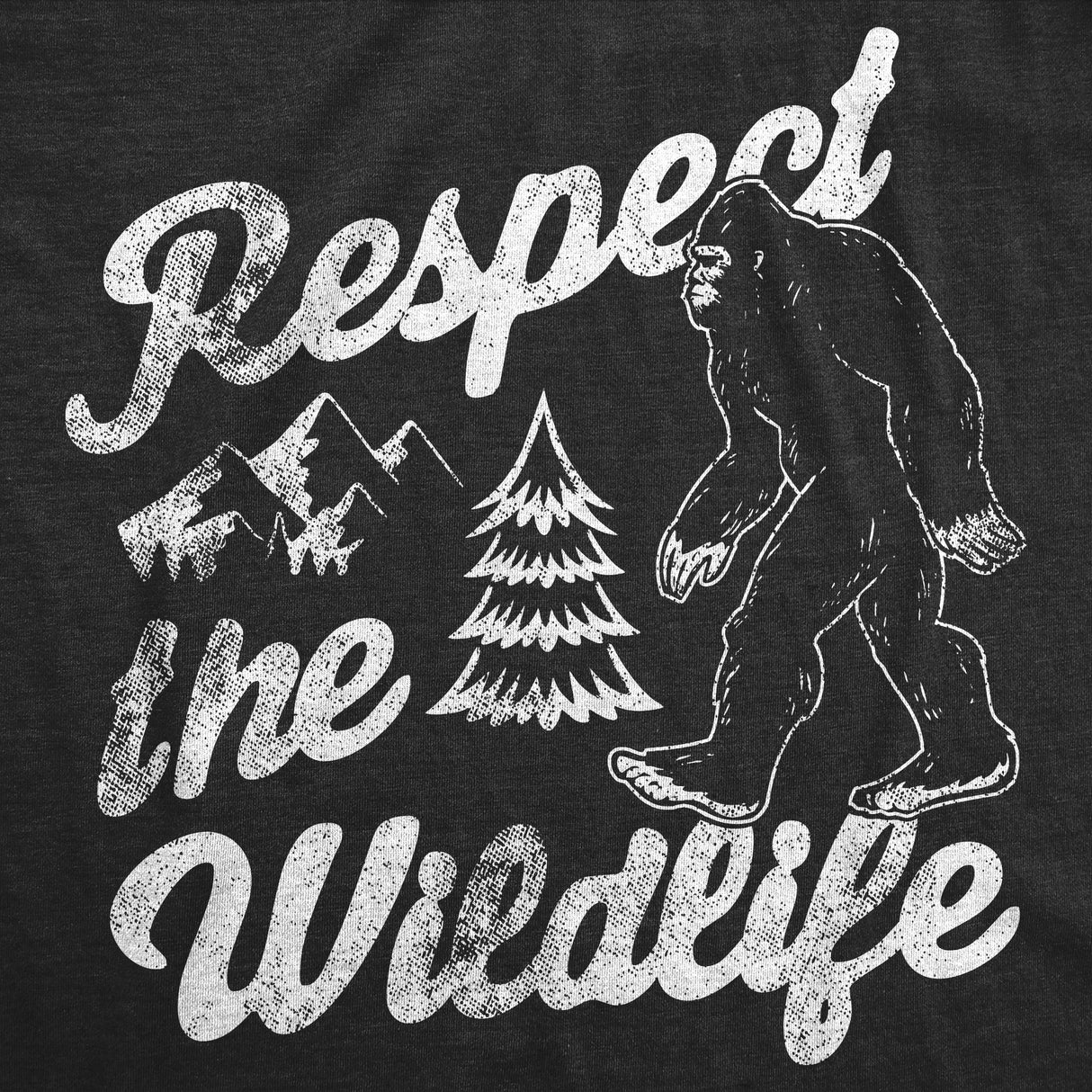 Mens Funny T Shirts Respect The Wildlife Sarcastic Bigfoot Sasquatch Graphic Novelty Tee for Men