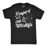 Mens Funny T Shirts Respect The Wildlife Sarcastic Bigfoot Sasquatch Graphic Novelty Tee for Men