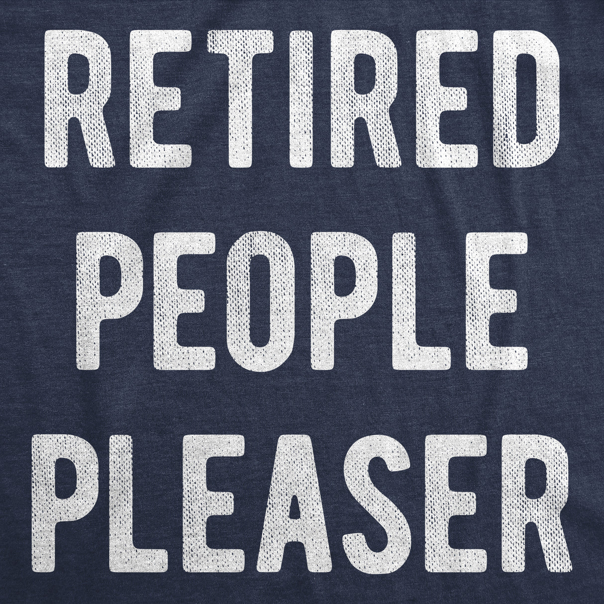 Mens Funny T Shirts Retired People Pleaser Sarcastic Graphic Novelty Tee for Men