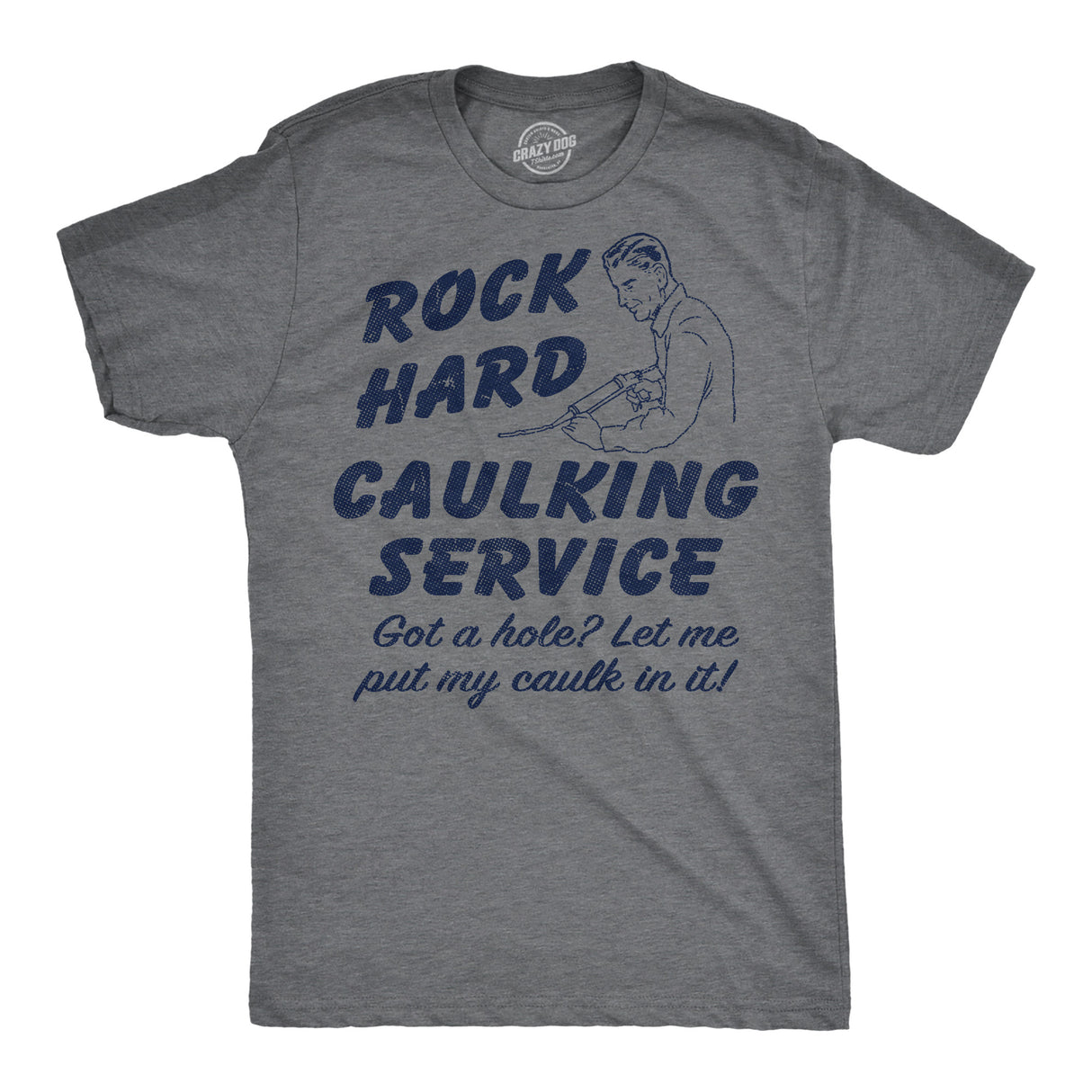 Mens Funny T Shirts Rock Hard Caulking Service Sarcastic Graphic Novelty Tee for Men