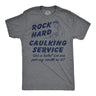 Mens Funny T Shirts Rock Hard Caulking Service Sarcastic Graphic Novelty Tee for Men