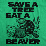 Mens Funny T Shirts Save A Tree Eat A Beaver Sarcastic Graphic Novelty Tee for Men