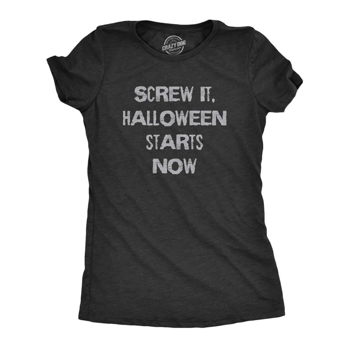 Womens Funny T Shirts Screw It Halloween Starts Now Sarcastic Graphic Novelty Tee for Ladies