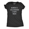 Womens Funny T Shirts Screw It Halloween Starts Now Sarcastic Graphic Novelty Tee for Ladies