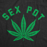 Womens Funny T Shirts Sex Pot Sarcastic 420 Graphic Novelty Tee for Ladies