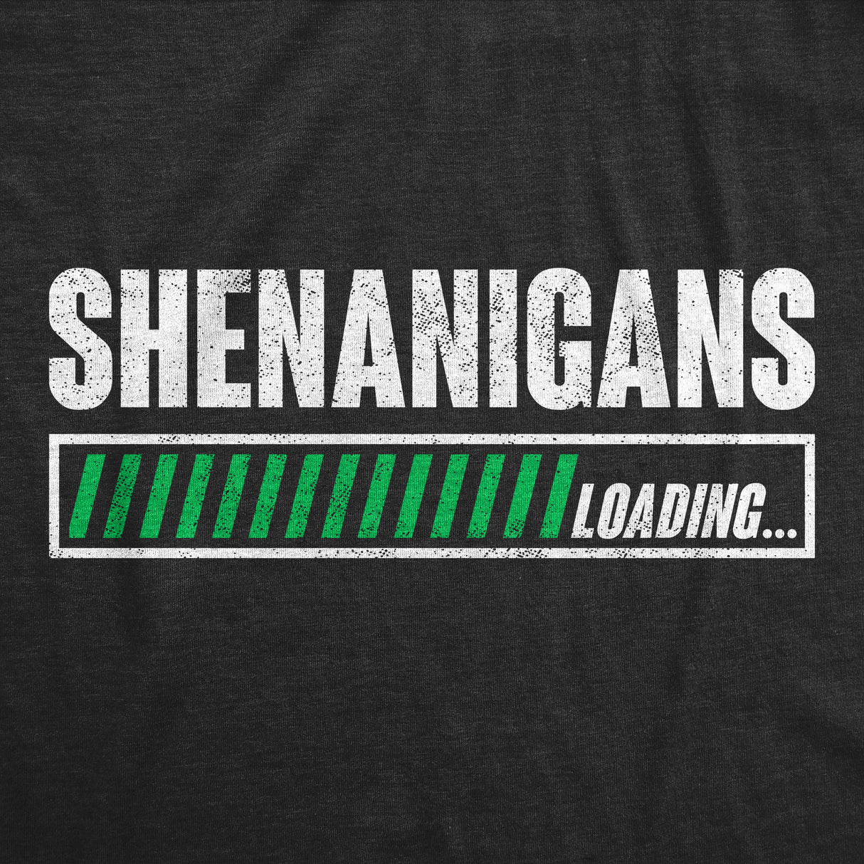 Mens Funny T Shirts Shenanigans Loading Sarcastic St Patricks Day Graphic Novelty Tee for Men