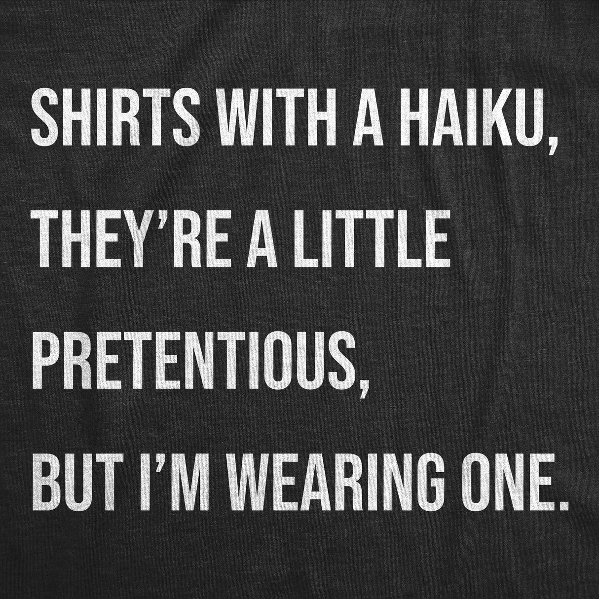 Mens Funny T Shirts Shirts With A Haiku Sarcastic Poem Graphic Novelty Tee for Men