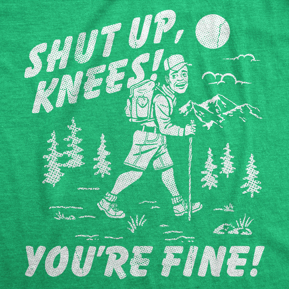 Mens Funny T Shirts Shut Up Knees Youre Fine Sarcastic Hiking Graphic Novelty Tee for Men