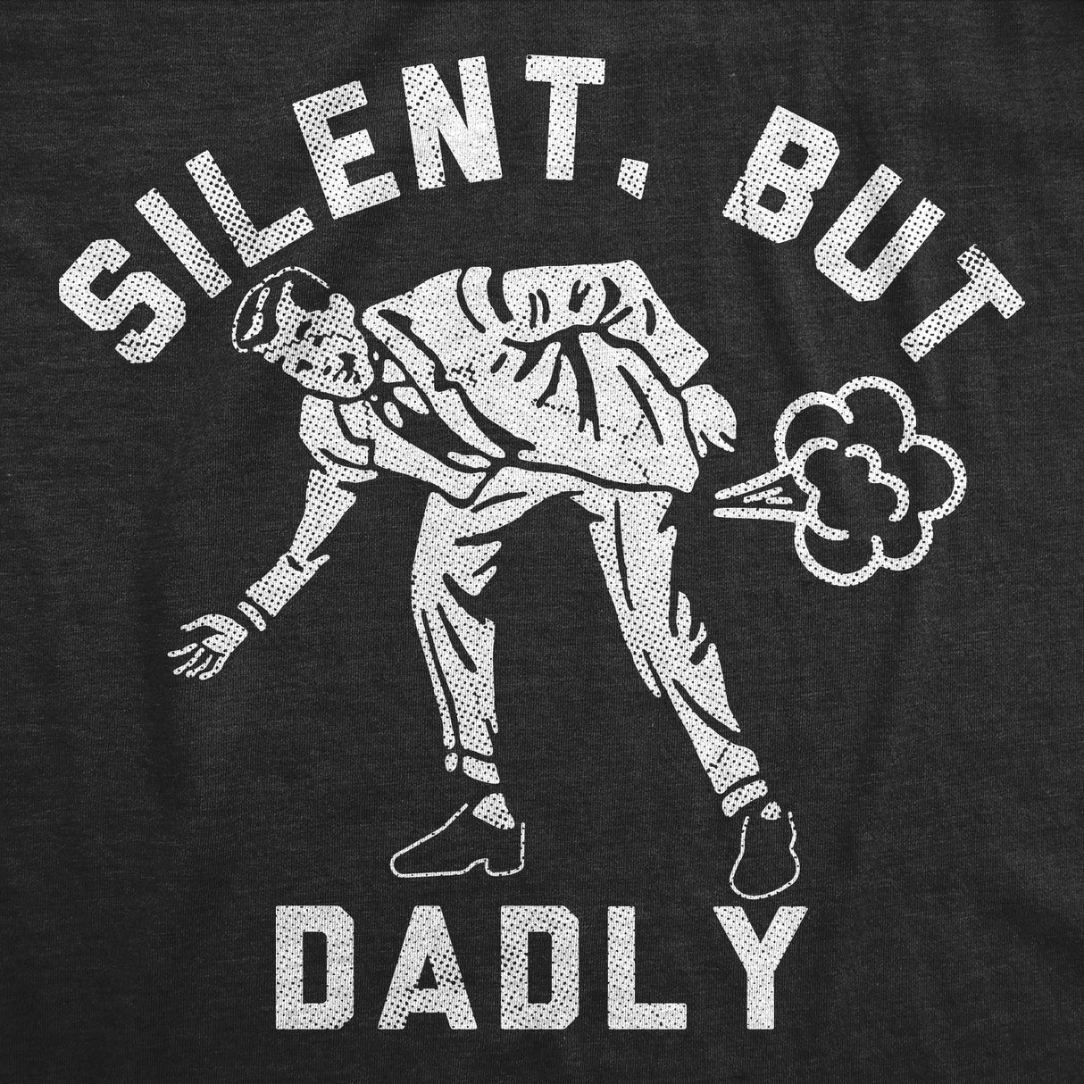 Mens Funny T Shirts Silent But Dadly Sarcastic Dad Fart Graphic Novelty Tee for Men