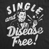 Mens Funny T Shirts Single and Disease Free Sarcastic Graphic Novelty Tee for Men