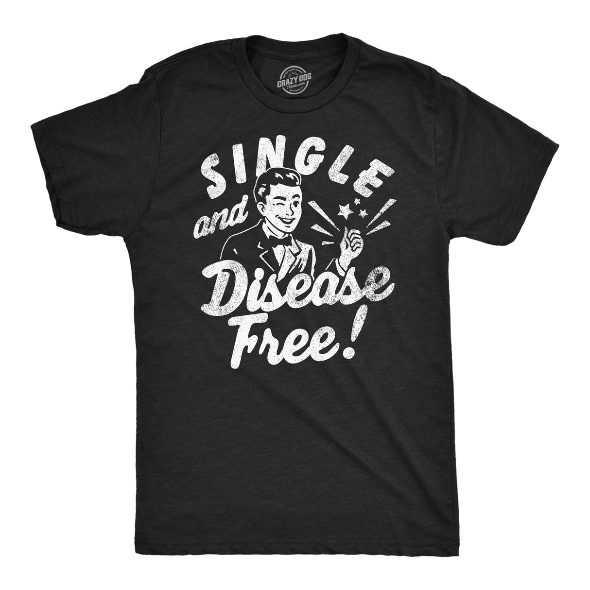 Mens Funny T Shirts Single and Disease Free Sarcastic Graphic Novelty Tee for Men