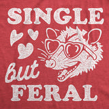 Womens Funny T Shirts Single But Feral Valentines Day Novelty Tee For Ladies