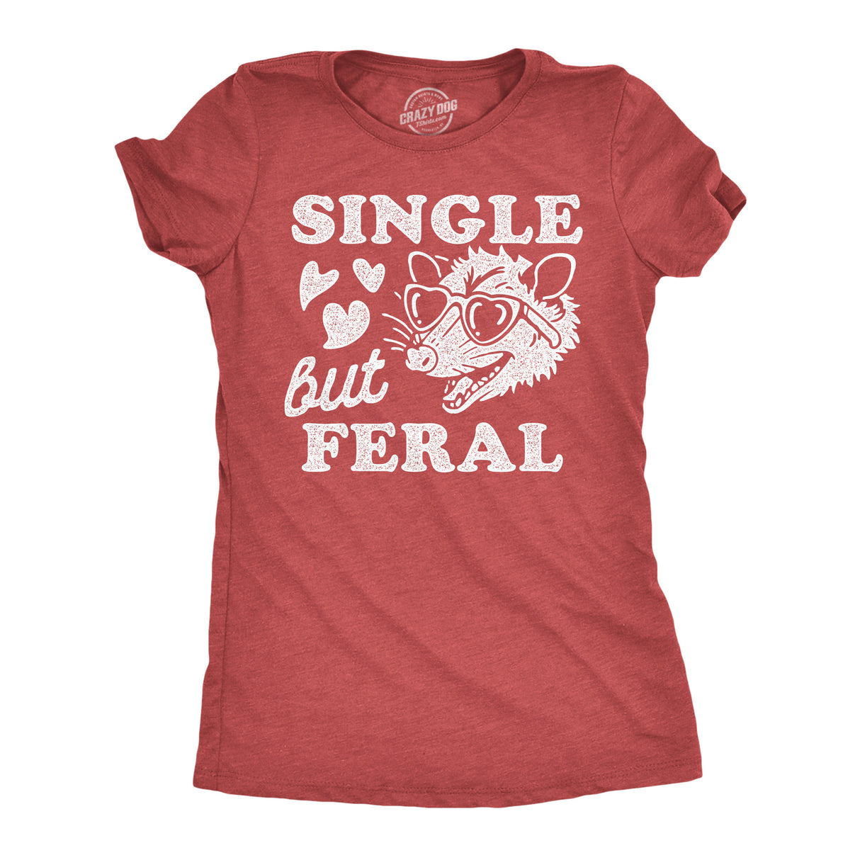 Womens Funny T Shirts Single But Feral Valentines Day Novelty Tee For Ladies