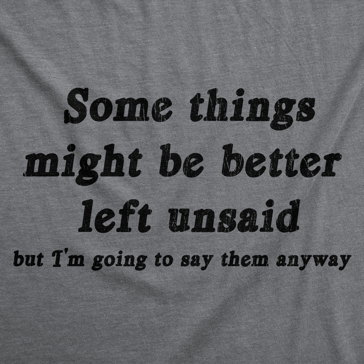 Mens Funny T Shirts Some Things Might Be Better Left Unsaid Sarcastic Graphic Novelty Tee for Men