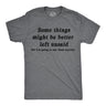 Mens Funny T Shirts Some Things Might Be Better Left Unsaid Sarcastic Graphic Novelty Tee for Men