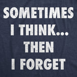 Mens Funny T Shirts Sometimes I Think Then I Forget Sarcastic Graphic Novelty Tee for Men