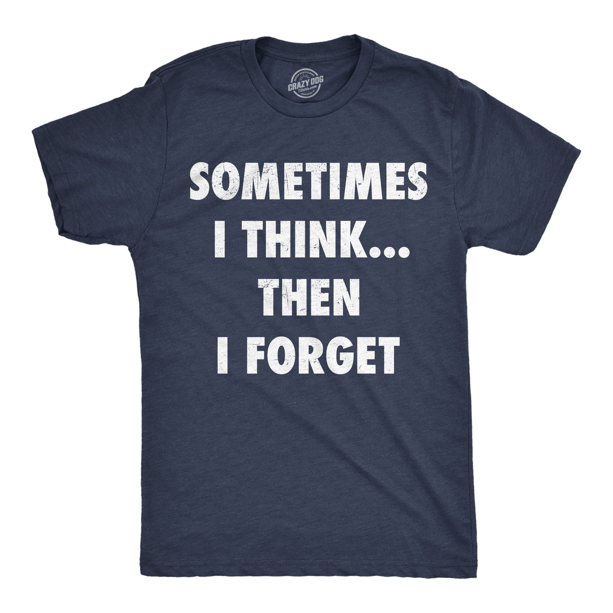 Mens Funny T Shirts Sometimes I Think Then I Forget Sarcastic Graphic Novelty Tee for Men