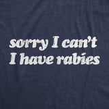 Mens Funny T Shirts Sorry I Cant Have Rabies Sarcastic Graphic Novelty Tee for Men