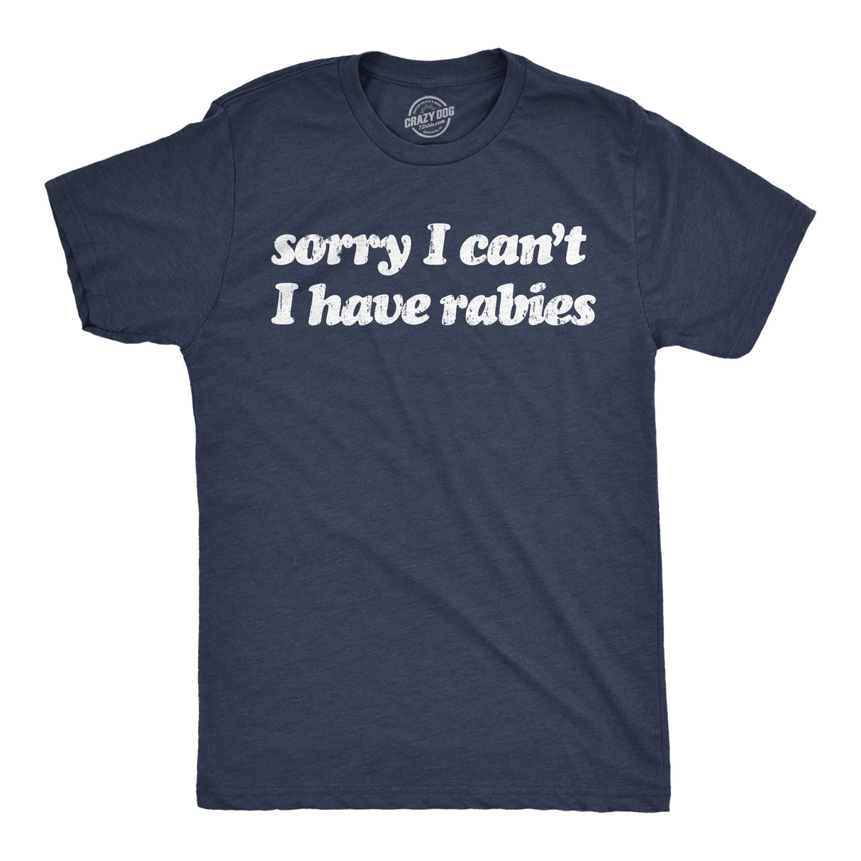 Mens Funny T Shirts Sorry I Cant Have Rabies Sarcastic Graphic Novelty Tee for Men