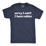 Mens Funny T Shirts Sorry I Cant Have Rabies Sarcastic Graphic Novelty Tee for Men