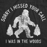 Mens Funny T Shirts Sorry I Missed Your Call I Was In The Woods Sarcastic Bigfoot Graphic Tee for Men