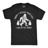 Mens Funny T Shirts Sorry I Missed Your Call I Was In The Woods Sarcastic Bigfoot Graphic Tee for Men