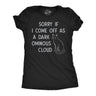Womens Funny T Shirts Sorry If I Come Off As A Dark Ominous Cloud Sarcastic Graphic Novelty Tee for Ladies