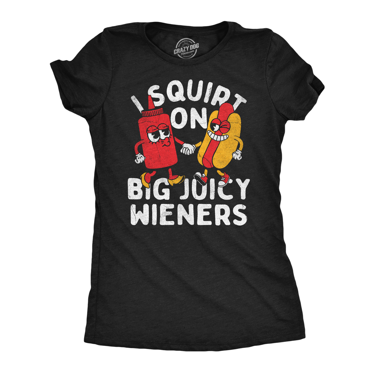 Womens Funny T Shirts I Squirt On Big Juicy Wieners Sarcastic Cookout Graphic Novelty Tee for Ladies