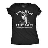 Womens Funny T Shirts Still Reads Fairy Tales Theyre Just Dirtier Now Sarcastic Reading Graphic Tee for Ladies