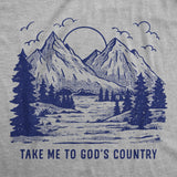Mens Funny T Shirts Take Me to Gods Country Sarcastic Nature Graphic Novelty Tee for Men