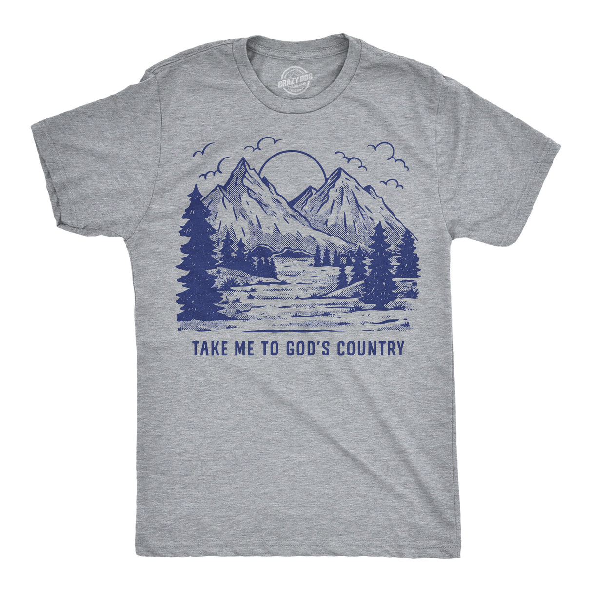 Mens Funny T Shirts Take Me to Gods Country Sarcastic Nature Graphic Novelty Tee for Men