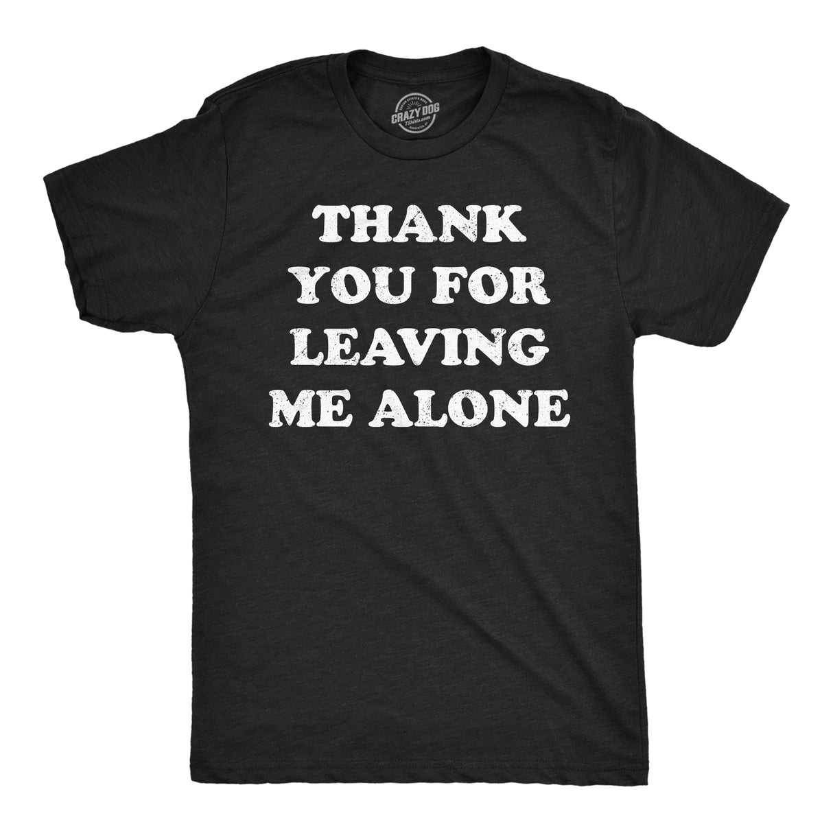 Mens Funny T Shirts Thank You for Leaving Me Alone Sarcastic Graphic Novelty Tee for Men