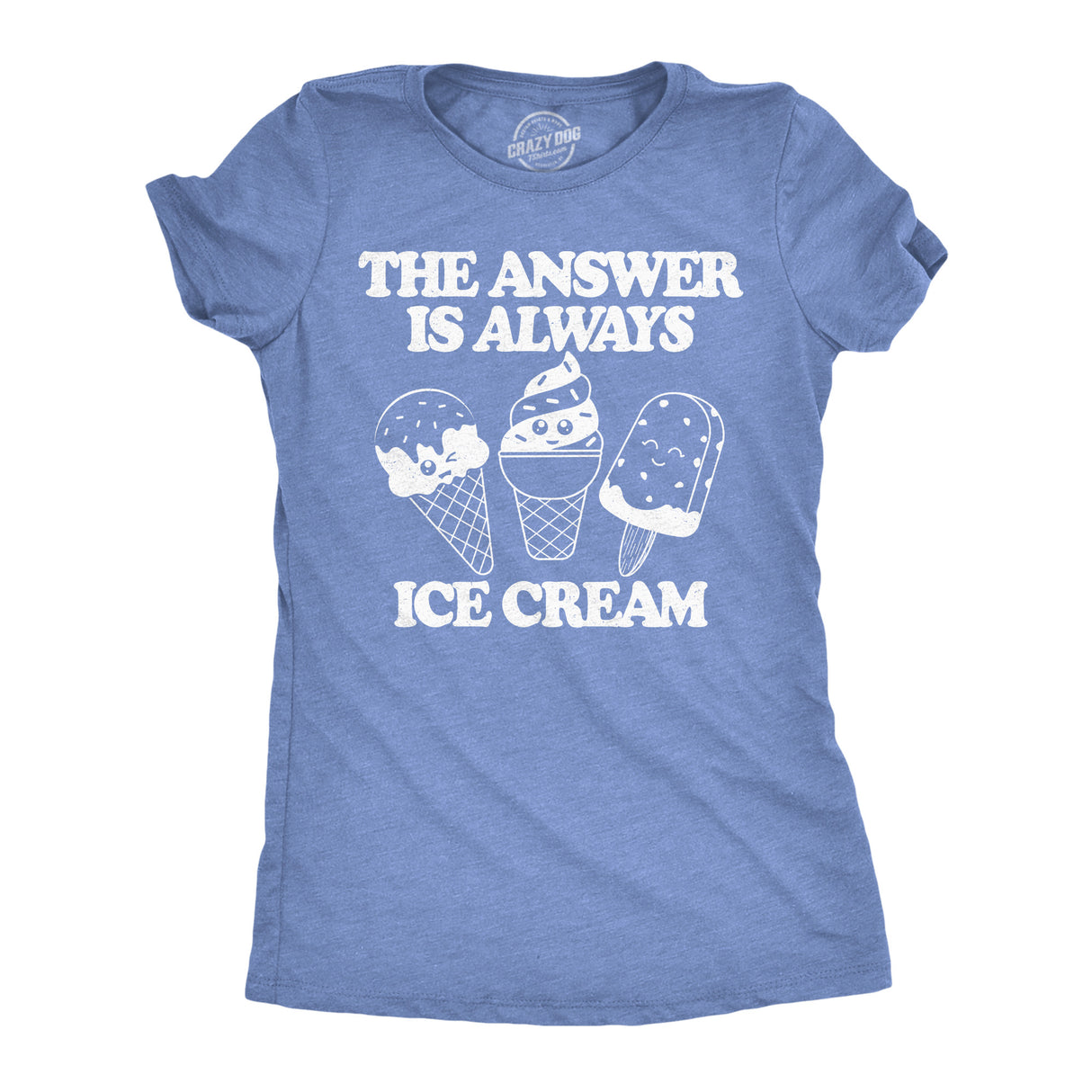 Womens Funny T Shirts The Answer Is Always Ice Cream Sarcastic Graphic Novelty Tee for Ladies