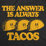Womens Funny T Shirts The Answer Is Always Tacos Sarcastic Graphic Novelty Tee for Ladies