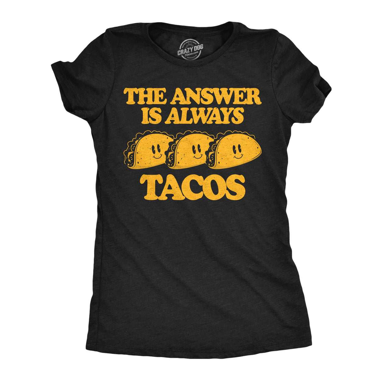 Womens Funny T Shirts The Answer Is Always Tacos Sarcastic Graphic Novelty Tee for Ladies