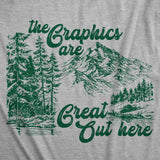 Womens Funny T Shirts The Graphics Are Great Out Here Sarcastic Camping Novelty Tee for Ladies