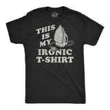 Mens Funny T Shirts This Is My Ironic T Shirt Sarcastic Ironing Graphic Novelty Tee for Men