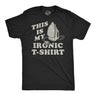 Mens Funny T Shirts This Is My Ironic T Shirt Sarcastic Ironing Graphic Novelty Tee for Men