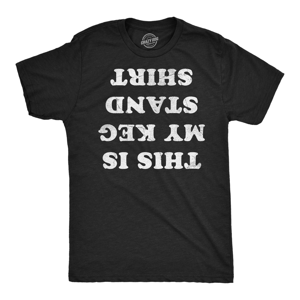 Mens Funny T Shirts This Is My Keg Stand Shirt Sarcastic St Patricks Day Graphic Novelty Tee for Men