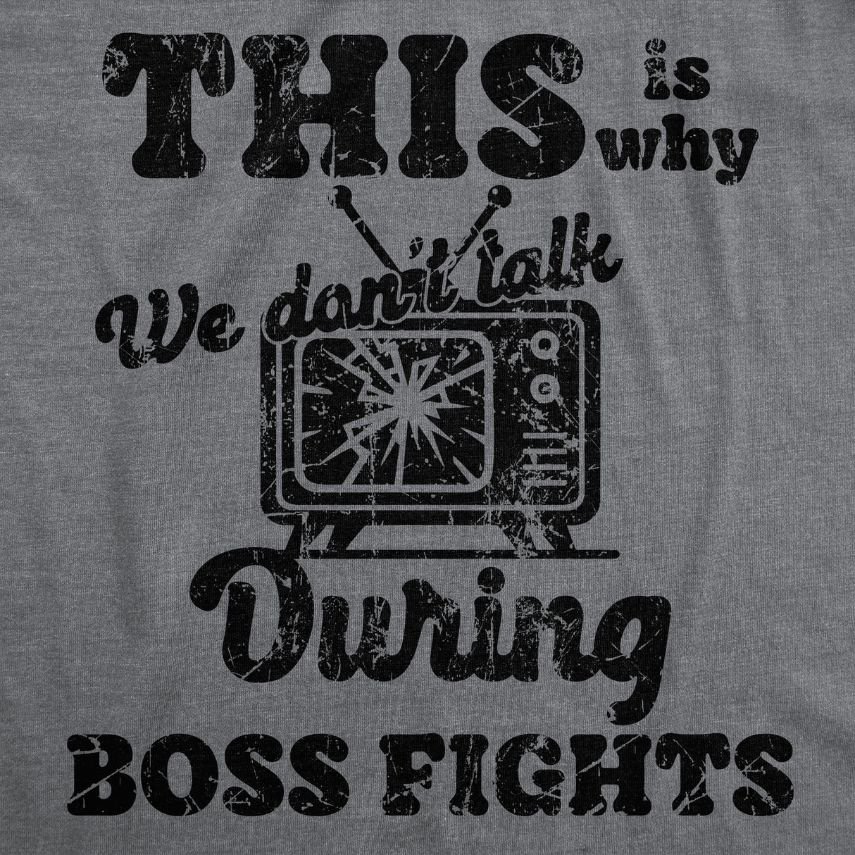 Mens Funny T Shirts This Is Why We Dont Talk During Boss Fights Sarcastic Video Game Novelty Tee for Men