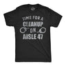 Mens Funny T Shirts Time for A Cleanup On Aisle 47 Sarcastic Anti Trump Graphic Novelty Tee for Men