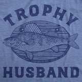 Mens Funny T Shirts Trophy Husband Mounted Fish Sarcastic Graphic Novelty Tee for Men