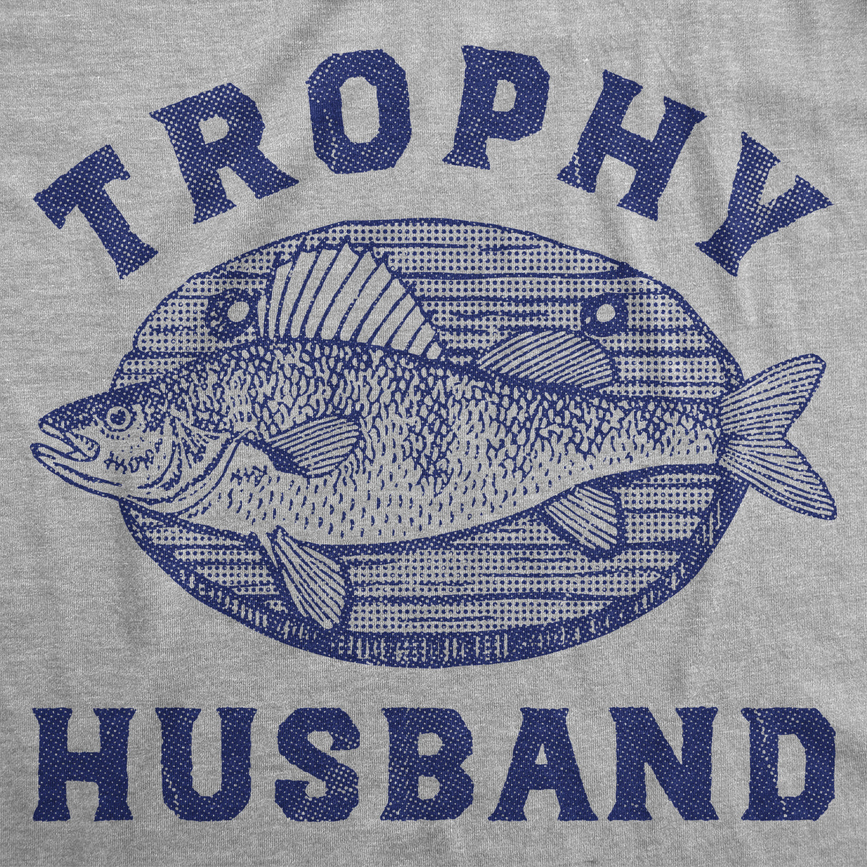 Mens Funny T Shirts Trophy Husband Mounted Fish Sarcastic Graphic Novelty Tee for Men