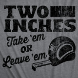 Mens Funny T Shirts Two Inches Take Em Or Leave Em Sarcastic Graphic Novelty Tee for Men