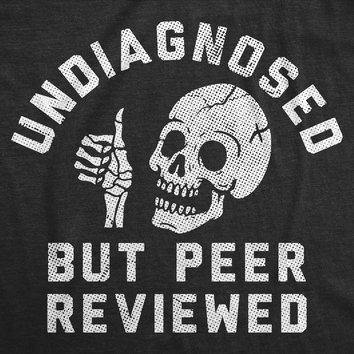 Mens Funny T Shirts Undiagnosed But Peer Reviewed Sarcastic Graphic Novelty Tee for Men