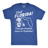 Mens Funny T Shirts Visit Florida Sarcastic Travel Graphic Novelty Tee for Men