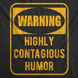 Mens Funny T Shirts Warning Highly Contagious Humor Sarcastic Joke Graphic Novelty Tee for Men